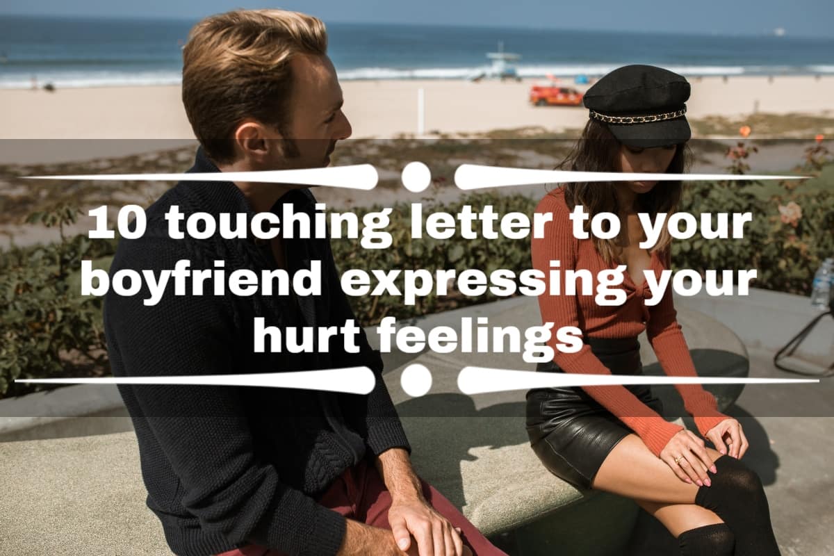 10 touching letter to your boyfriend expressing your hurt feelings ...
