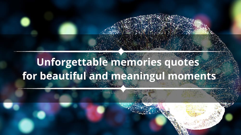 Unforgettable memories quotes