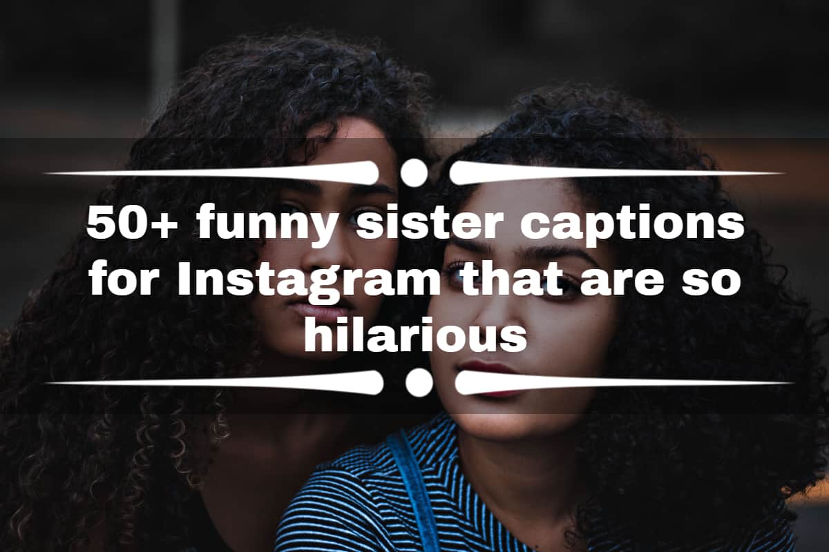 Sister caption. Funny sister