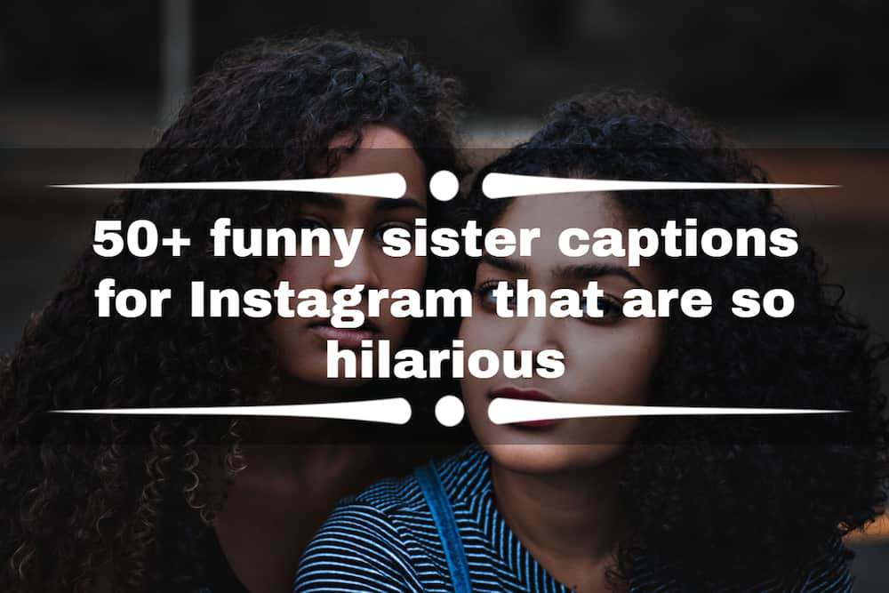 70-funny-sister-captions-for-instagram-that-are-so-hilarious