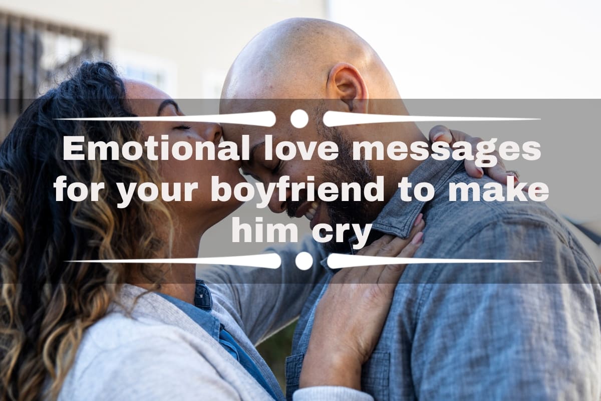 Emotional love messages for your boyfriend to make him cry 