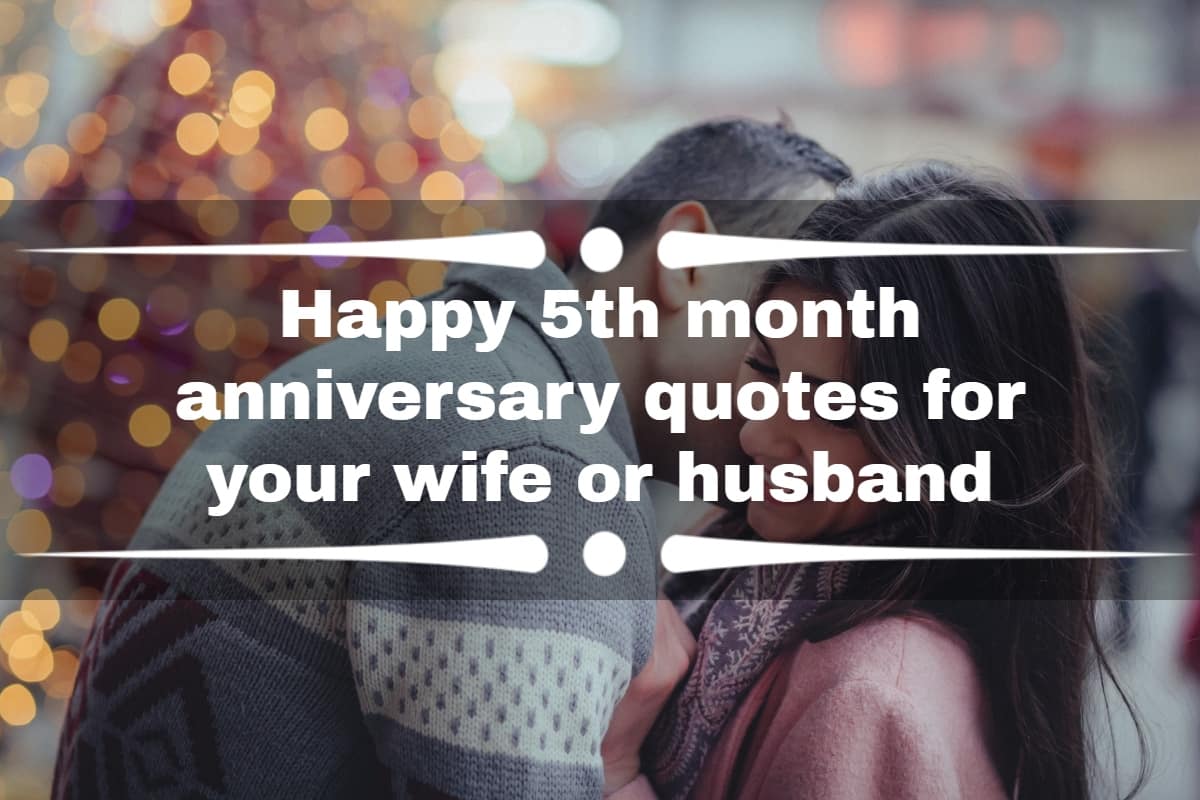Happy 5th month anniversary quotes for your wife or husband - Tuko ...