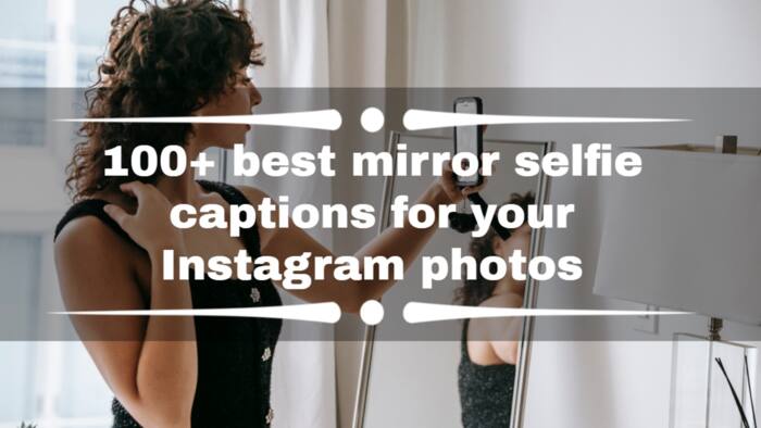 100+ best mirror selfie captions for your Instagram photos