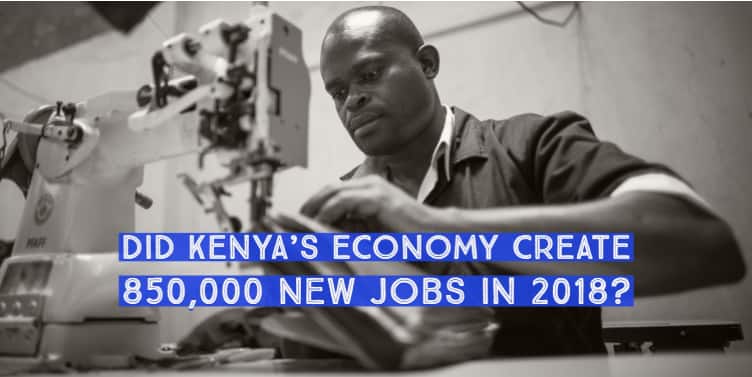 Did Kenya’s economy generate an extra 850,000 jobs in 2018?