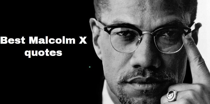 Best Malcolm X quotes, Malcolm X quotes, Malcolm X quotes on love