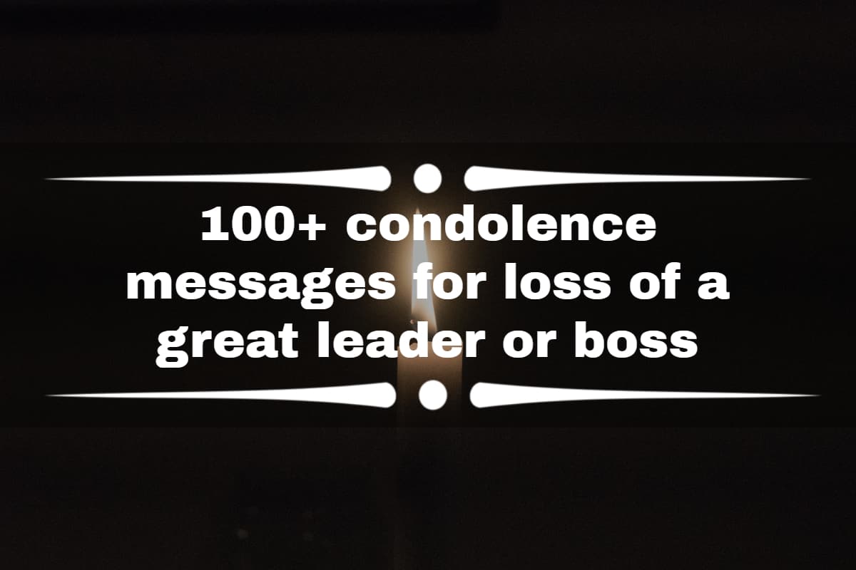 15+ condolence messages for loss of a great leader or boss
