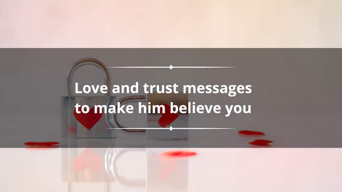 150+ original love and trust messages to make him believe you