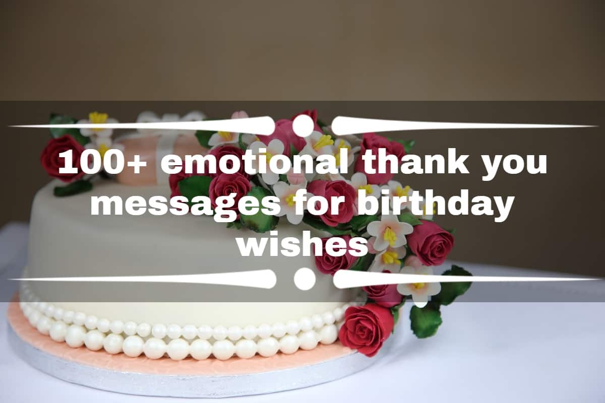 100+ emotional thank you messages for birthday wishes for family ...