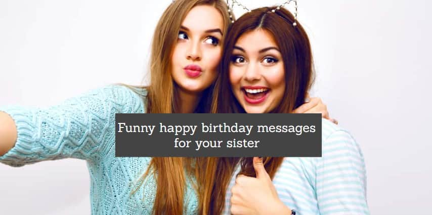 Funny Happy Birthday Messages For Your Sister Tuko Co Ke