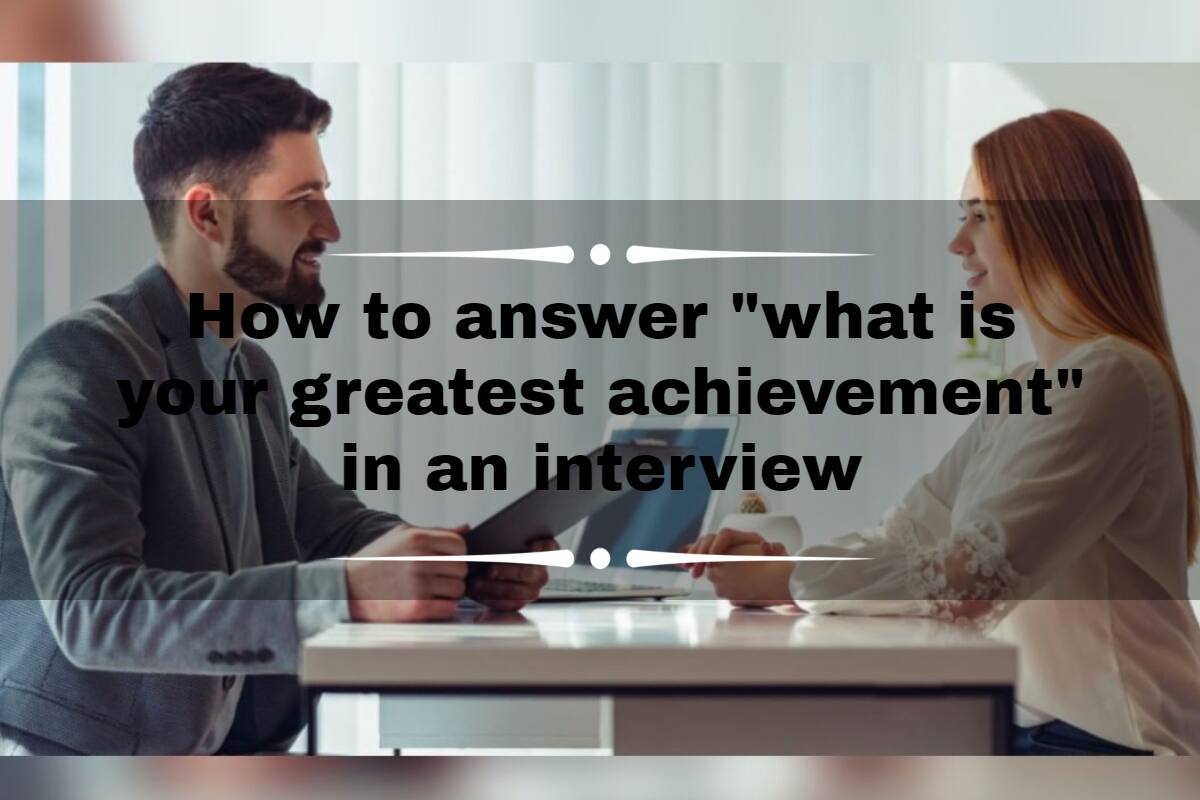 how-to-answer-what-is-your-greatest-achievement-in-an-interview