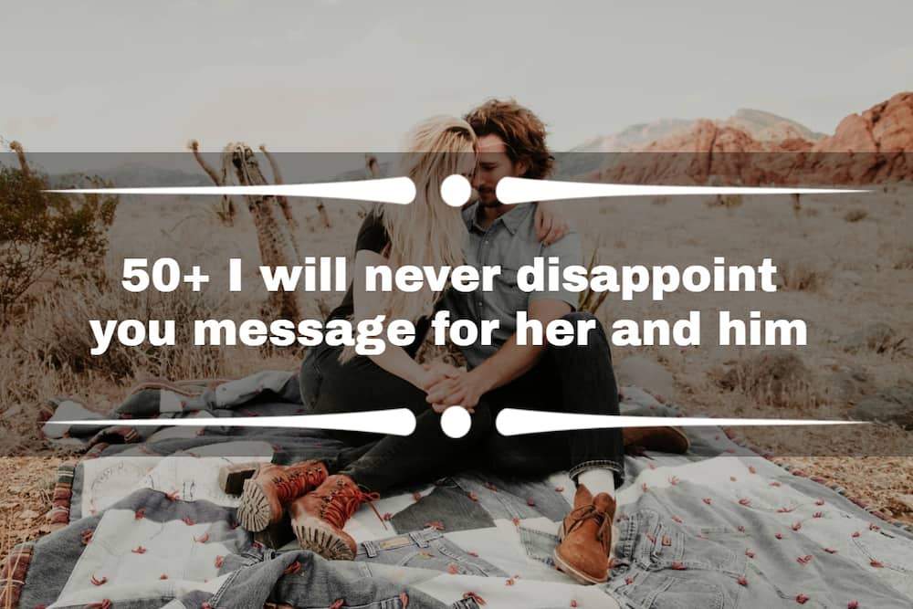 I will never disappoint you message