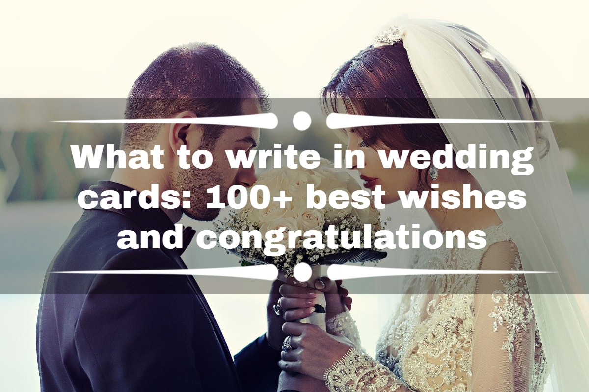 Wedding cards: 20+ wishes and congratulations to write on the card