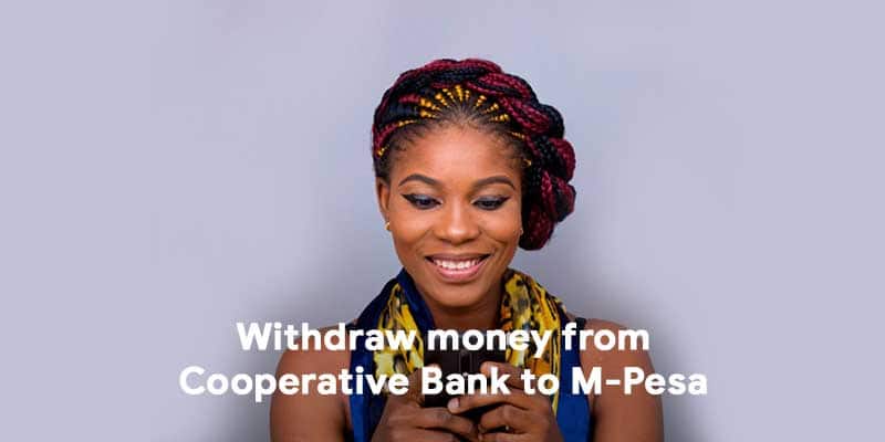How to withdraw money from Cooperative Bank to M-Pesa