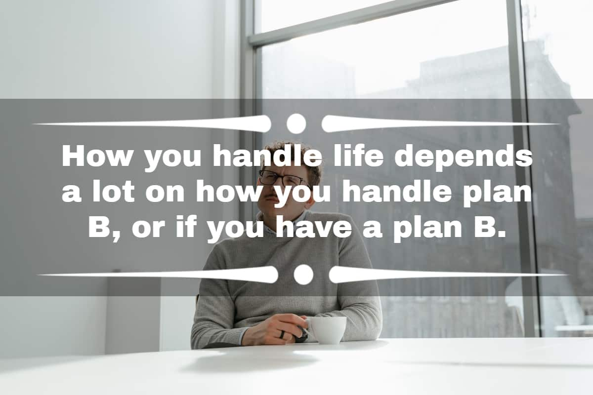 50+ Inspirational Plan B Quotes That Will Make You Better At Planning ...