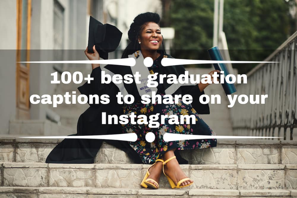 100+ best graduation captions to share on your Instagram Tuko.co.ke
