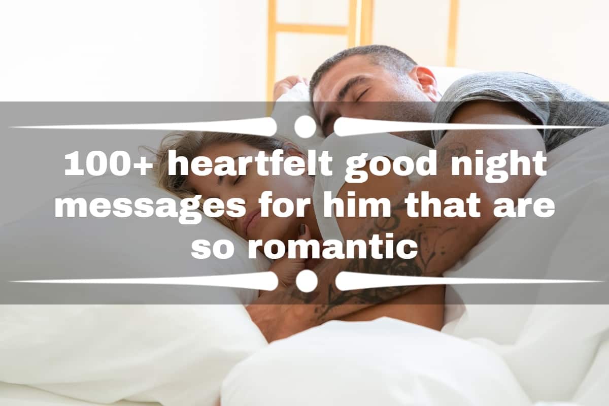 100+ heartfelt good night messages for him that are so romantic 