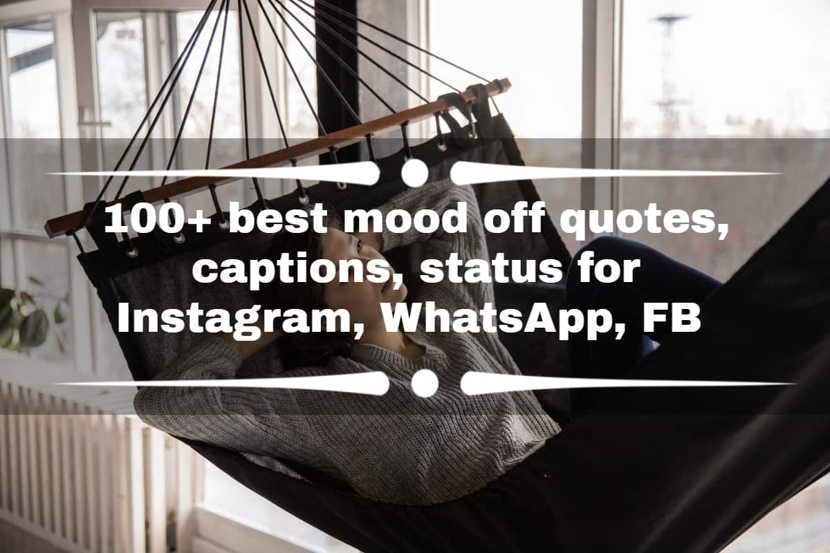 100+ best mood off quotes, captions, status for Instagram ...