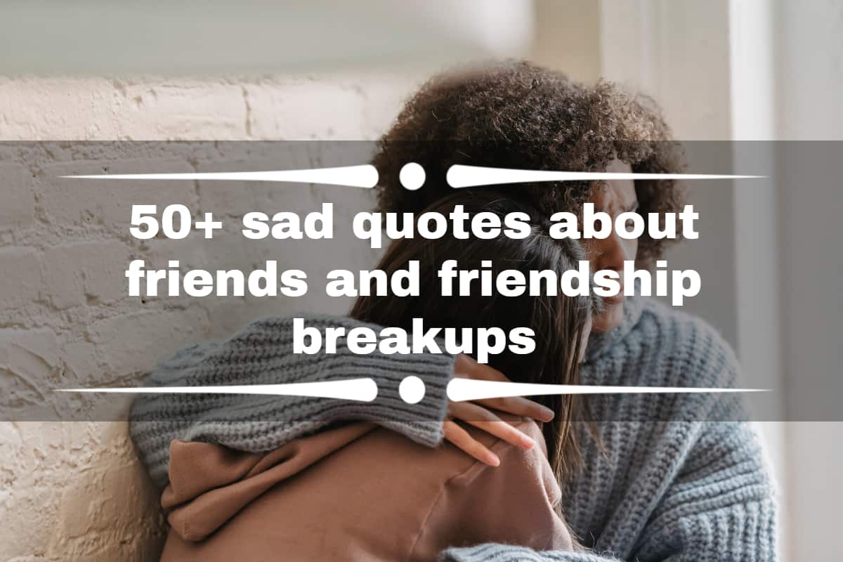 sad quotes about friendship ending badly