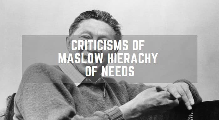 Major criticisms of Maslow's hierarchy of needs