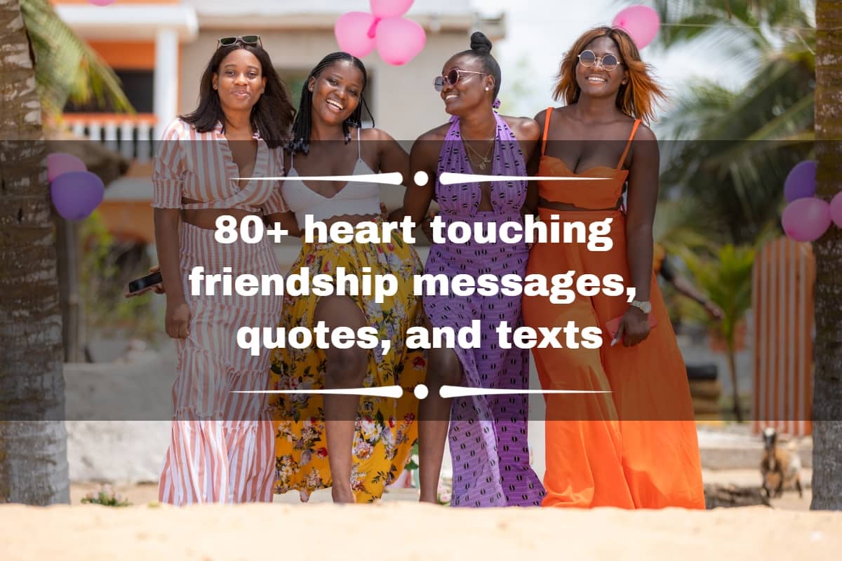80+ heart touching friendship messages, quotes, and texts 