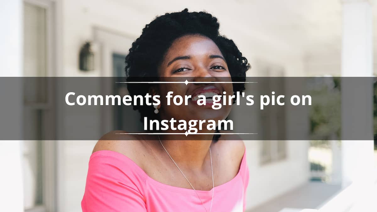 230+ best comments for girls' pic on Instagram that'll impress her 