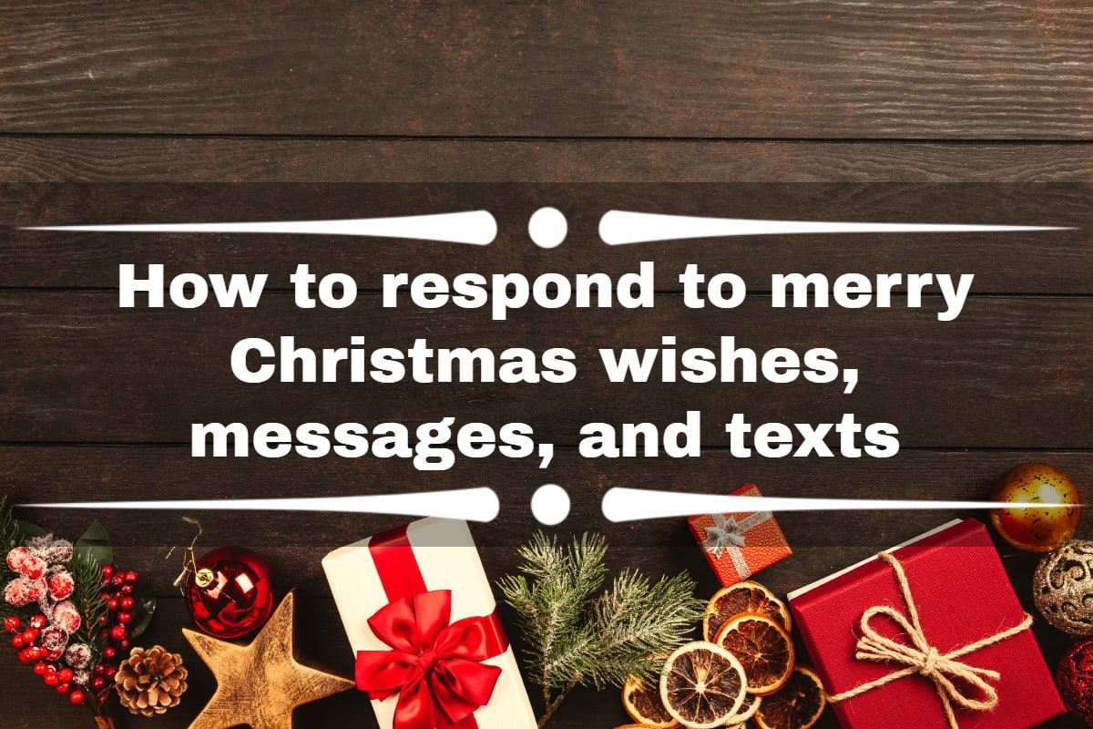 How to respond to Merry Christmas wishes, messages, and texts Tuko.co.ke