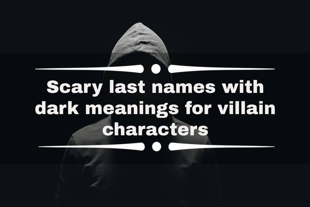 Scary Last Names With Dark Meanings For Villain Characters Tuko co ke