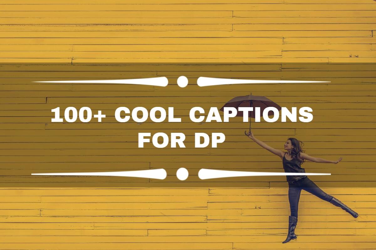 100+ cool captions for DP on Facebook, Instagram, and WhatsApp