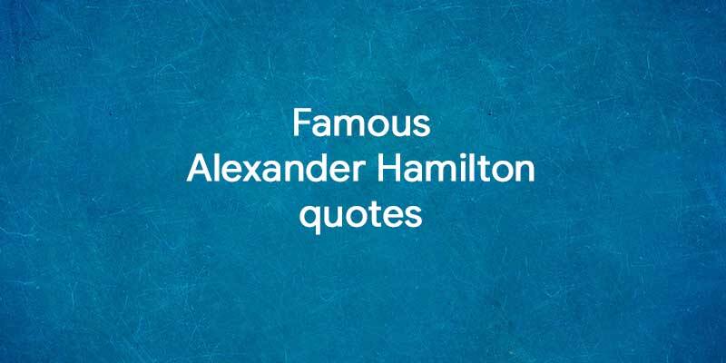 Alexander Hamilton quotes