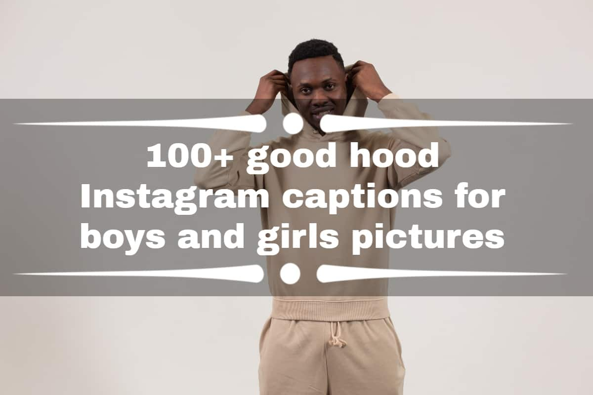 100 Good Hood Instagram Captions For Boys And Girls Pictures Tuko co ke