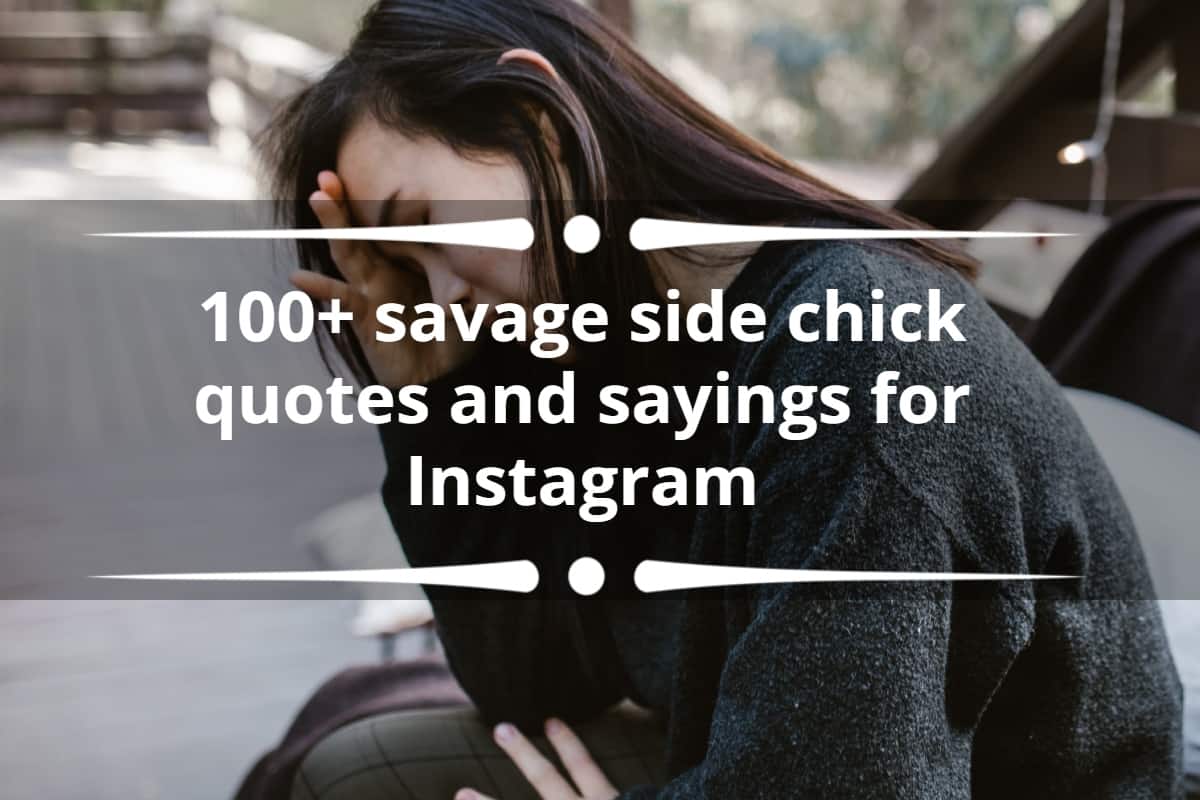 100+ savage side chick quotes and sayings for Instagram 