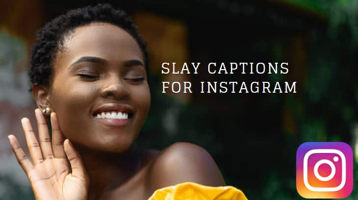 slay captions for Instagram