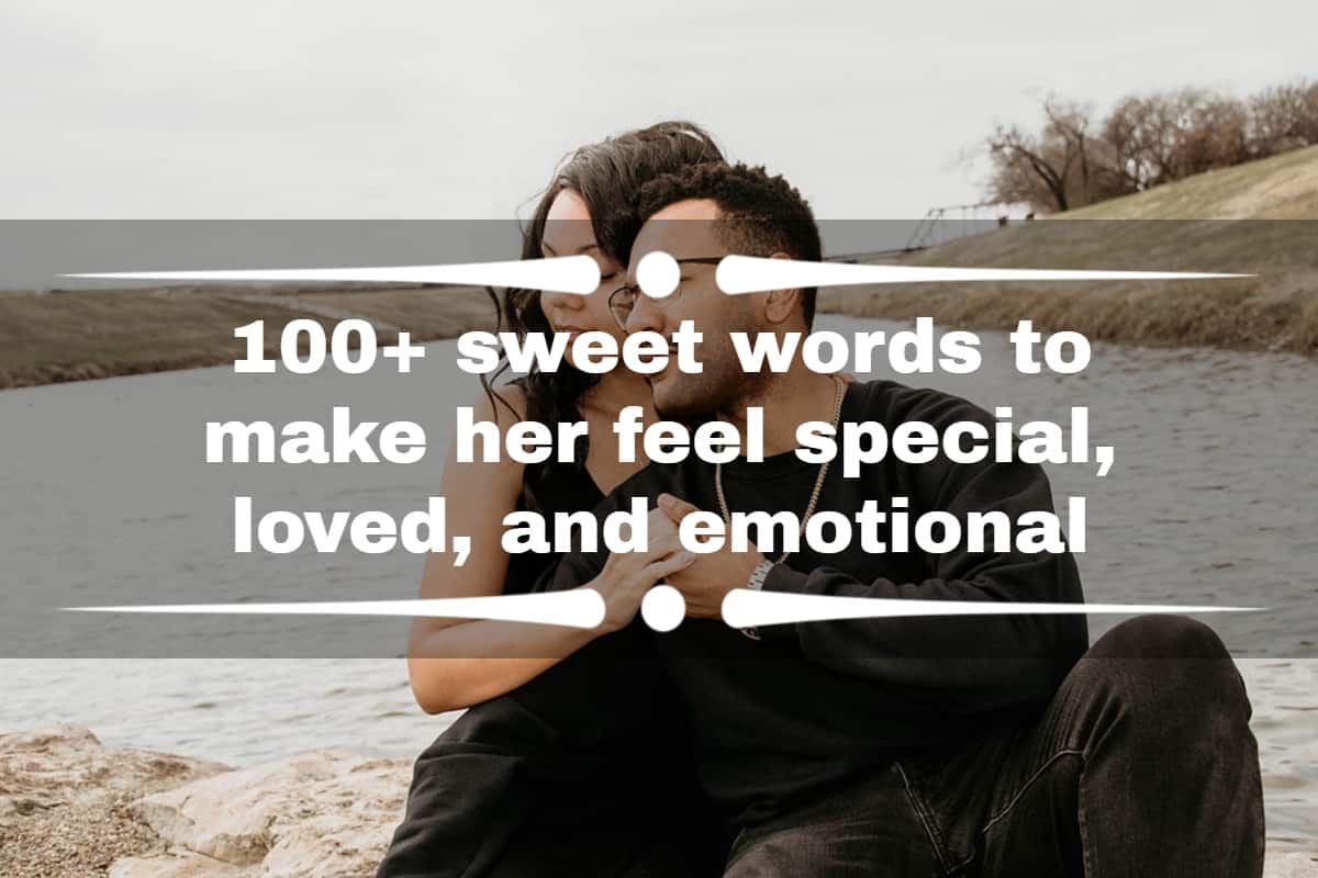 100+ Sweet Words To Make Her Feel Special, Loved, And Emotional - Tuko.Co.Ke