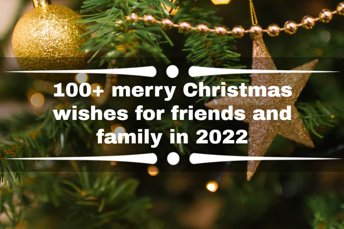 100+ merry Christmas wishes for friends and family in 2022 - Tuko ...