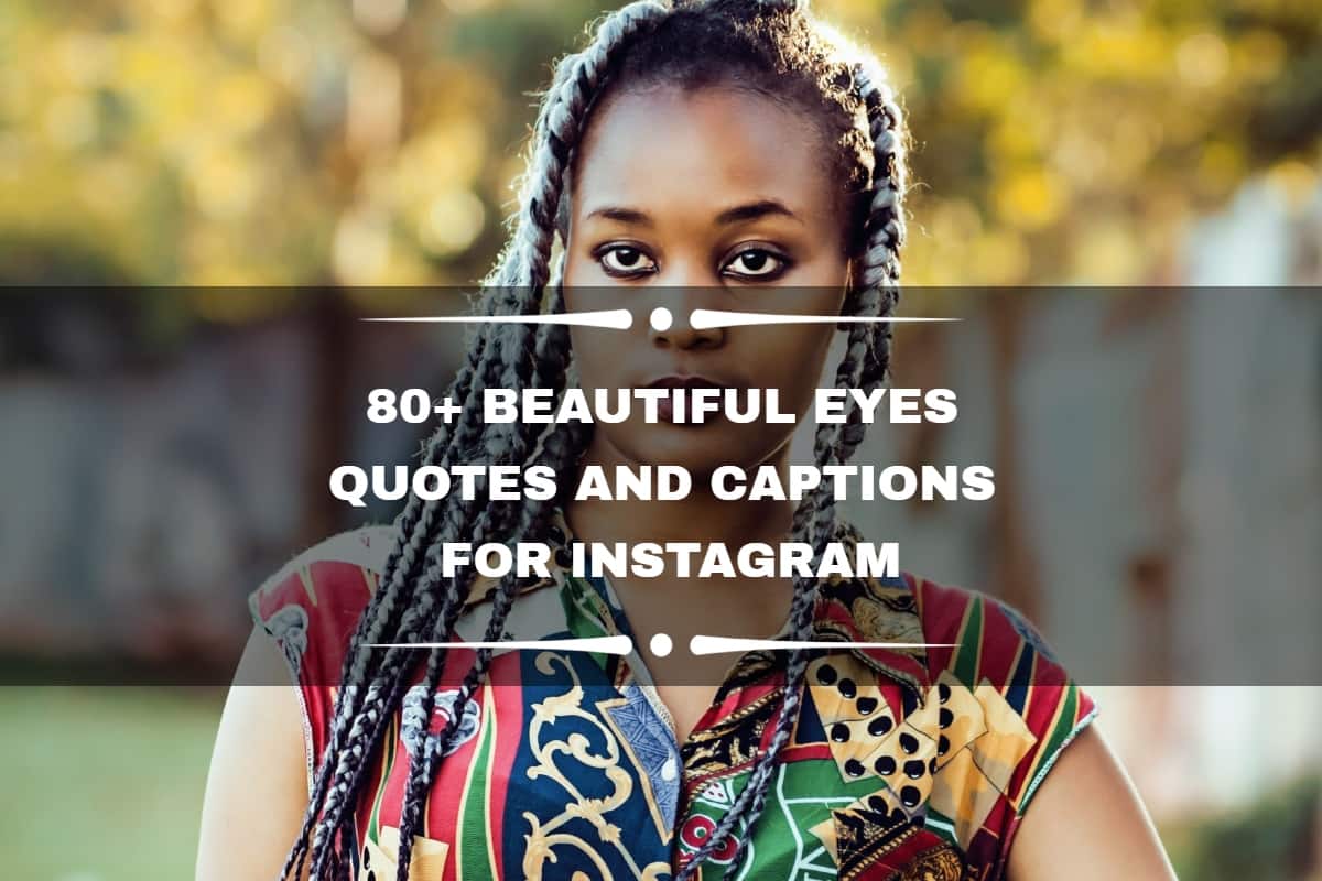 80+ best beautiful eyes quotes and captions for Instagram 