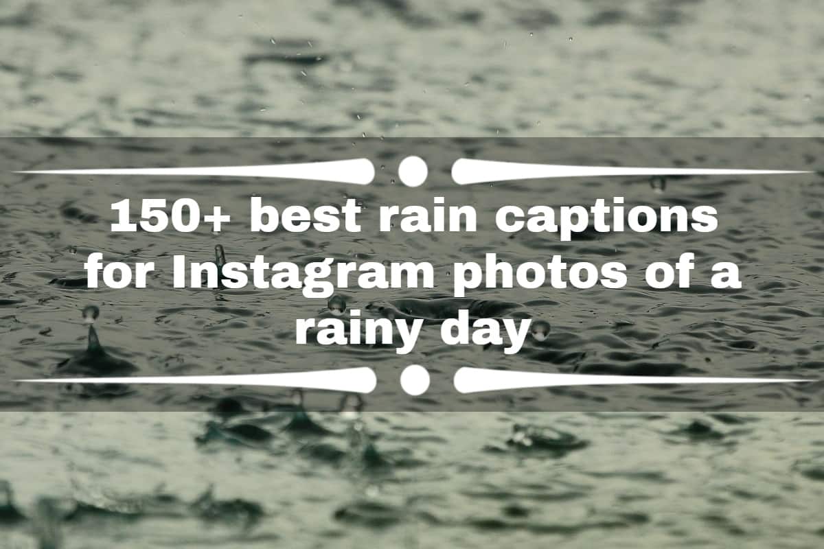 150+ best rain captions for Instagram photos of a rainy day 