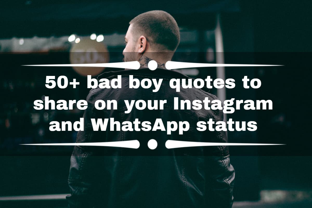 50+ bad boy quotes to share on your Instagram and WhatsApp status -  