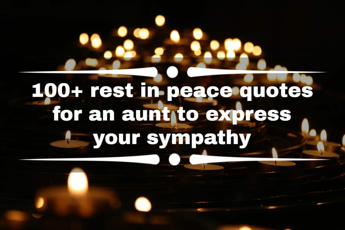 100 rest in peace quotes for an aunt to express your sympathy - 