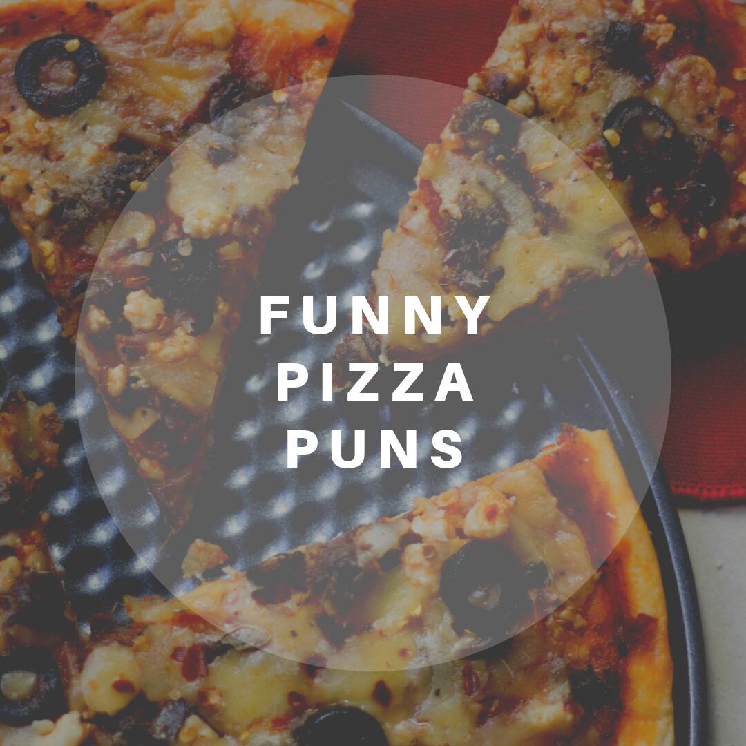 Funny pizza puns, quotes and sayings 