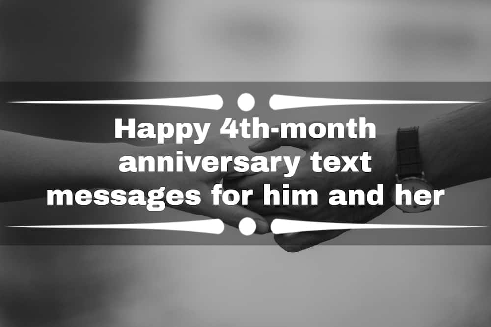 Happy 4th-month anniversary text messages for him and her