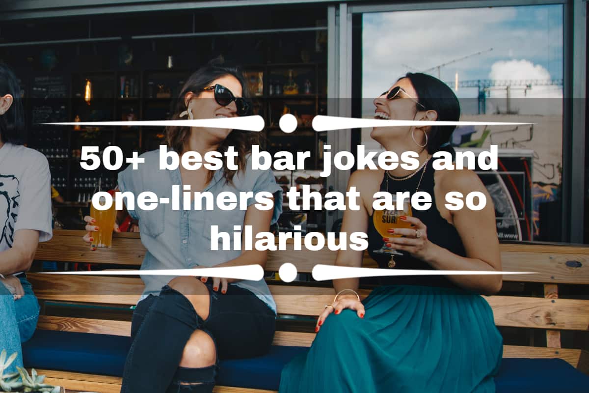 50+ best bar jokes and one-liners that are so hilarious 