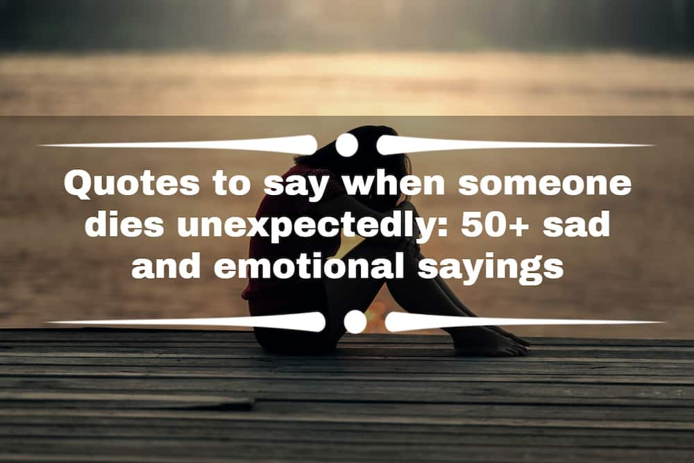 quotes-to-say-when-someone-dies-unexpectedly-50-sad-and-emotional