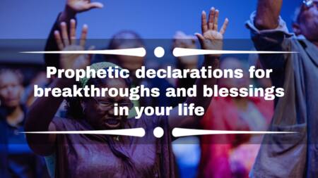 Prophetic declarations for breakthroughs and blessings in your life