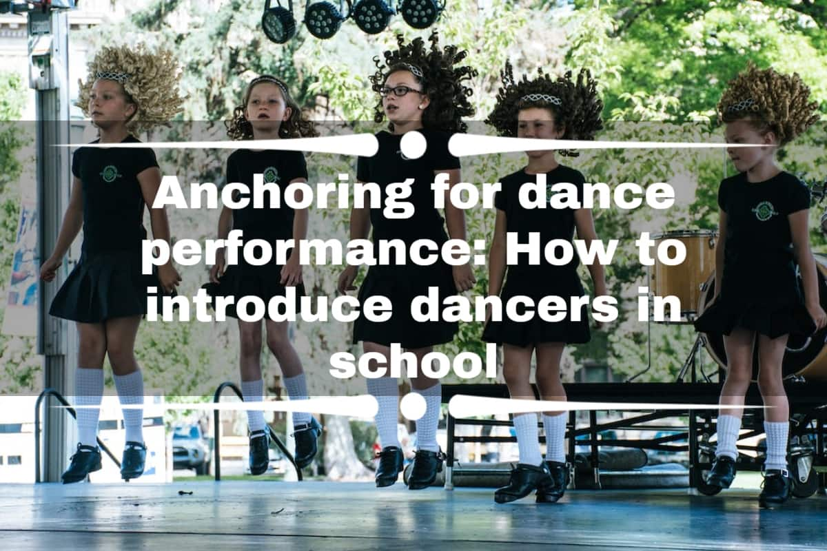 anchoring-for-dance-performance-how-to-introduce-dancers-in-school