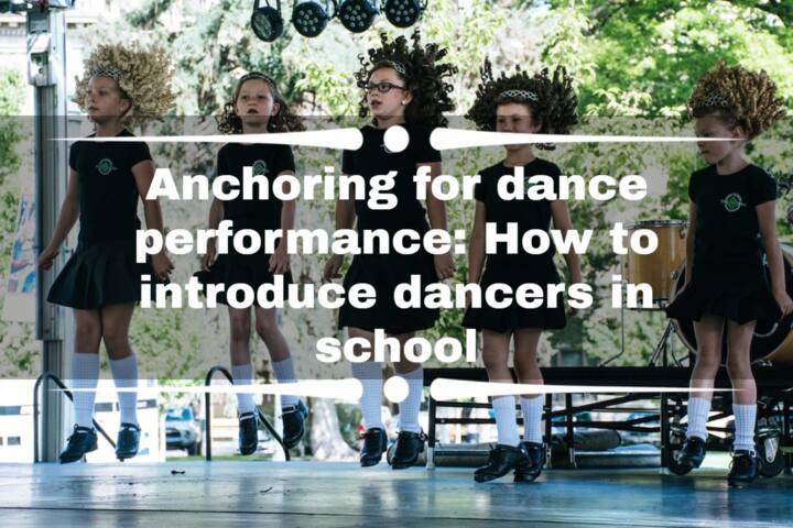 Anchoring for dance performance: How to introduce dancers in school ...