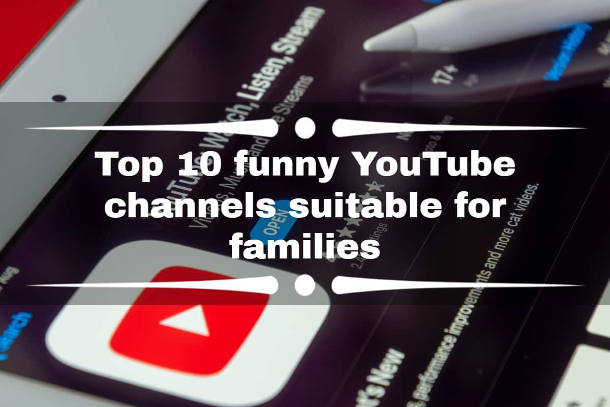 Top 10 funny YouTube channels suitable for families in 2022 