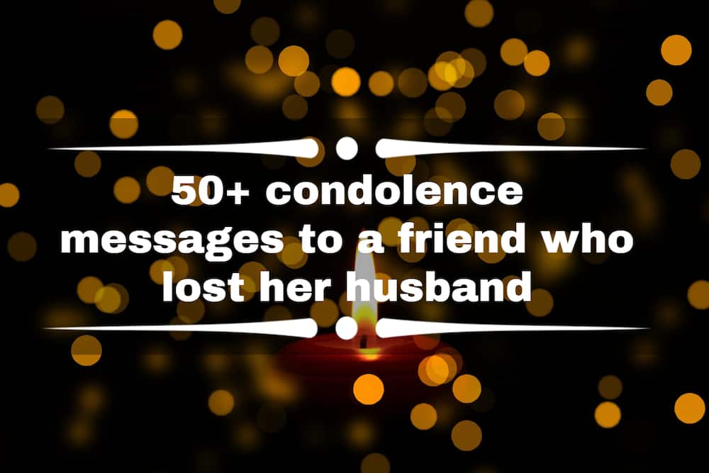condolence messages to a friend who lost her husband