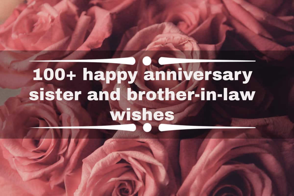 100+ happy anniversary sister and brother-in-law wishes - Tuko.co.ke