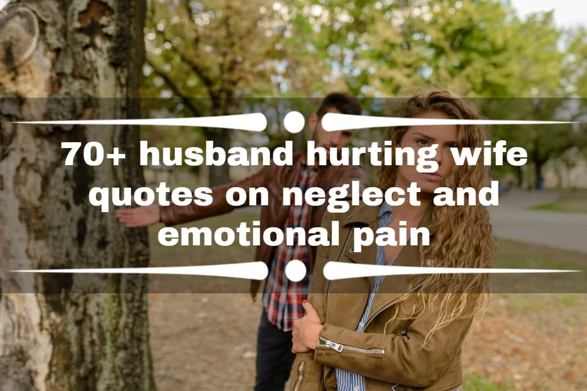 70-husband-hurting-wife-quotes-on-neglect-and-emotional-pain-tuko-co-ke