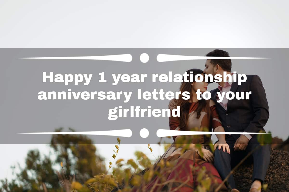 Happy 1 year relationship anniversary letters to your girlfriend 